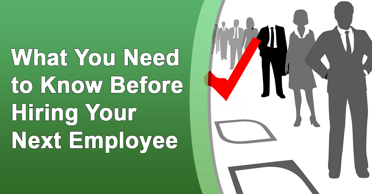 What You Need to Know Before Hiring Your Next Employee - Technibble
